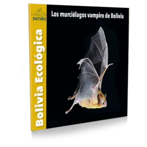 Nº107 Los Murciélago Vampiro de Bolivia